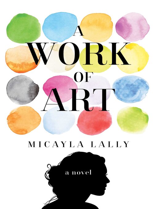 Title details for A Work of Art by Micayla Lally - Available